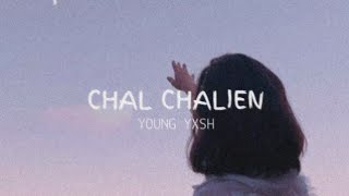 CHAL CHALIEN - YOUNG YXSH ( PROD. PINK )