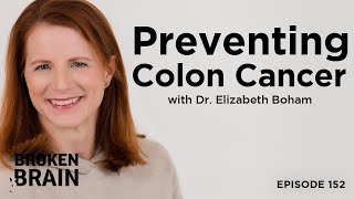 Preventing Colon Cancer Before it Starts with Dr. Elizabeth Boham