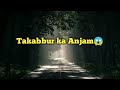 Takabbur ka Anjam😱 || Mufti Tariq Masood whatsapp status || Islamic video