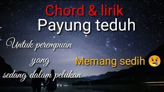 Chord & Lirik Payung teduh - untuk perempuan yg sedang dalam pelukan