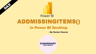 DAX - ADDMISSINGITEMS & SUMMARIZECOLUMNS in Power BI