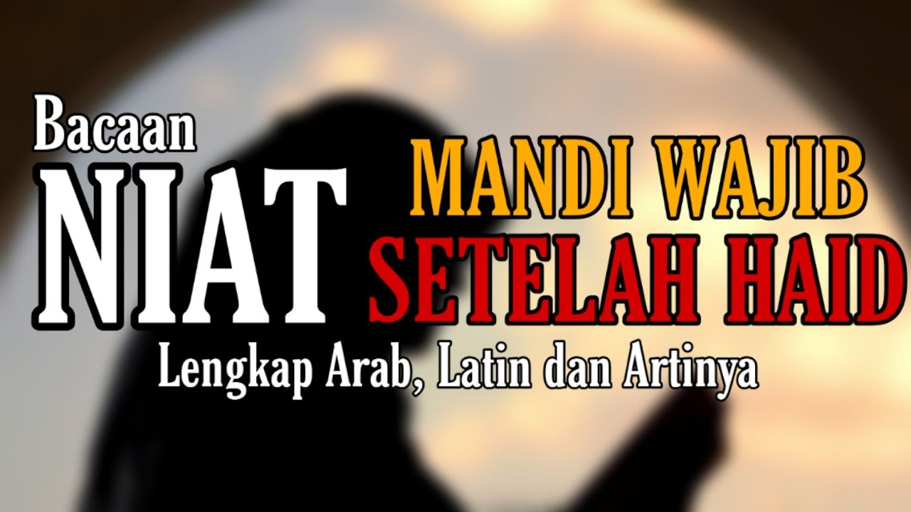 DOA MANDI WAJIB SETELAH HAID (Lengkap Arab, Latin Dan Artinya) - YouTube