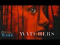 The Watchers | Official Teaser Trailer | Dakota Fanning