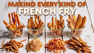 Making Every Kind Of French Fry | Eitan Bernath