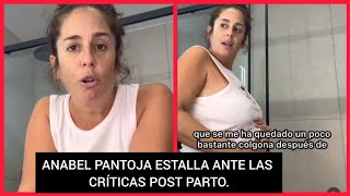 ❤️ANABEL PANTOJA EXPLOTA TRAS LAS CRÍTICAS POR SU POST PARTO