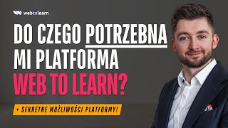 Do czego potrzebne mi Web To Learn? (+SEKRETNE MOŻLIWOŚCI PLATFORMY)