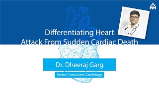 Differentiating Heart Attack from Sudden Cardiac Death | Dr. Dheeraj Garg