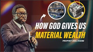 How God Gives Us Material Wealth || Prophet Joel Ogebe