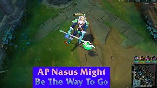 AP Nasus Might Be The Way To Go | League Of Legends