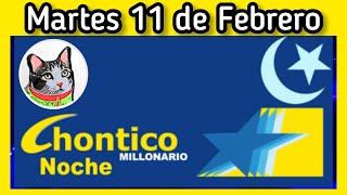 Resultado EL CHONTICO NOCHE Martes 11 de Febrero de 2025