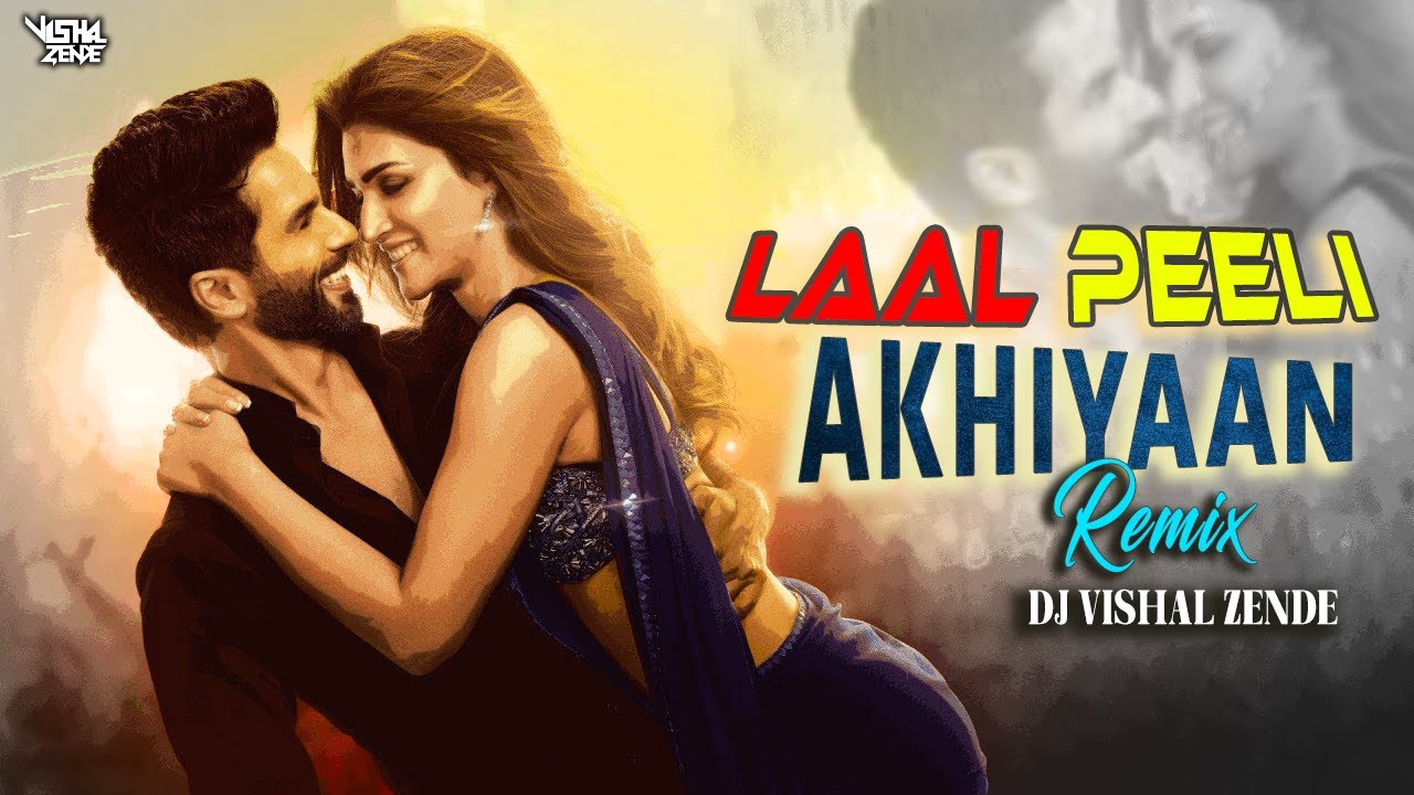 Laal Peeli Akhiyaan Dj Remix Song - Vishal Zende | Shahid Kapoor | Teri ...