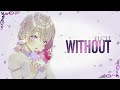 Nightcore -  Without You Famale Cover (Lyrics)「NV」