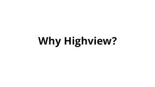 Why Highview