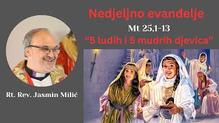 NEDJELJNO EVANĐELJE: 10 djevica - 5 ludih i 5 mudrih