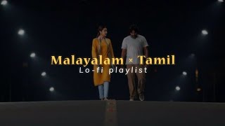 Malayalam × Tamil / Aesthetic Lofi playlist