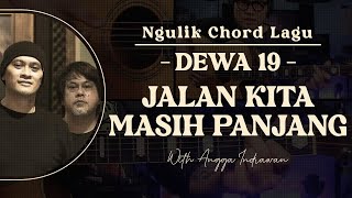 #9 NGULIK CHORD LAGU : DEWA19 - JALAN KITA MASIH PANJANG