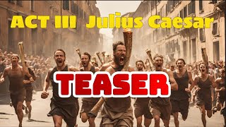 Launch of ACT III Videos | Sneak Peek |Teaser | Julius Caesar|