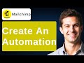 How To Create An Automation In Mailchimp [2026 Guide]