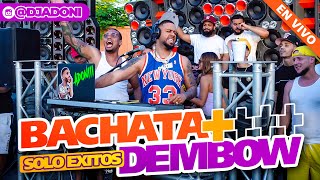 BACHATA + DEMBOW MIX ( SOLO EXITOS ) 🥃🕺MEZCLANDO EN VIVO DJ ADONI