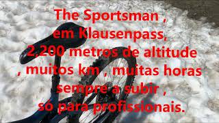 The Sportsman, in Klausenpass, 2,200 meters of altitude, many km, many hours always uphill,