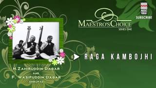 Raga kambojhi - N Zahiruddin Dagar & F Wasifuddin Dagar (Album: Maestro's Choice Series One)