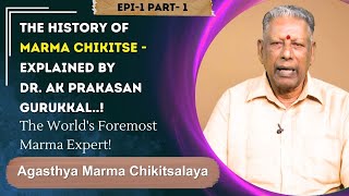 The History Of Marma Chikitse - Explained By Dr. AK Prakasan Gurukkal..! | AyushTV Global