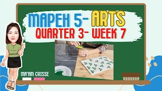 MAPEH 5 ARTS WEEK 7 QUARTER 3