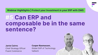 Can ERP and composable be in the same sentence? | Protect your investment in your ERP with OMS