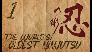 The World’s Oldest Ninjutsu - Part 1