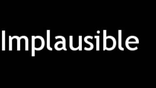 How to Pronounce Implausible