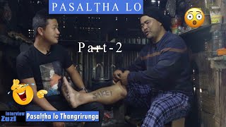 Pasaltha lo Thangrirunga  # Part- 2# Interview Zuzi #