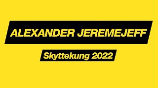 Alexander Jeremejeff / Skyttekung / Alla mål 2022