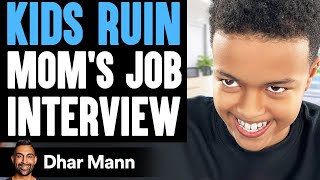 KIDS RUIN Mom's JOB INTERVIEW, What Happens Will Shock You | Dhar Mann