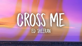 Ed Sheeran - Cross Me (Lyrics) ft. Chance the Rapper & PnB Rock