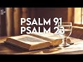 PSALM 23 And PSALM 91: The Two Most Powerful Prayers in The Bible!