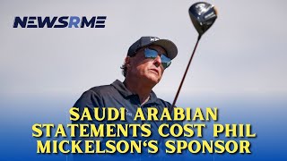 Saudi Arabian statements cost Phil Mickelson's sponsor | US News | NewsRme