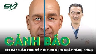 Liệt Dây Thần Kinh Số 7 Từ Thói Quen Ngày Nắng Nóng | SKĐS