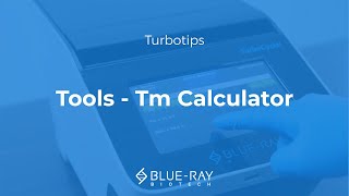 TurboCycler TurboTips: Tm Calculator│Blue-Ray Biotech