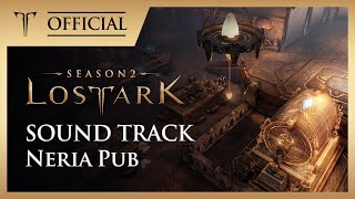 [로스트아크ㅣOST]  03_네리아의 주점(Vocal) (Neria Pub) / LOST ARK Soundtrack (Vol.2 In-Game Track)