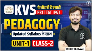 KVS 2025 | KVS PEDAGOGY : UNIT 1 CLASS 2 | KVS EXAM 2025 | KVS By Rohit Vaidwan Sir