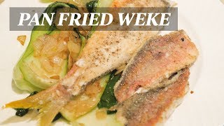 How to Make Pan Fried Fresh Weke (Goat Fish)