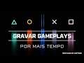 Como gravar gameplays por mais tempo no ps5 sem placa de captura (Atualizado 2023/2024)