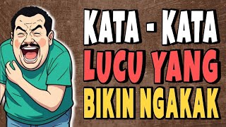 KATA KATA LUCU YANG BIKIN NGAKAK