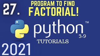 Python 3.9 Tutorials: Factorial In Python | Factorial Program |Python For Beginners |Python Tutorial