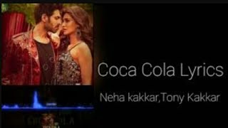 Luka Chuppi : COCA COLA Song Lyrics  | Tony Kakkar | Neha Kakkar | Kartik Aryan | Kriti Sanon