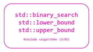STL Algorithms 2: std::binary_search, std::lower_bound & std::upper_bound