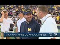 wolverines fire offensive coordinator and quarterbacks coach kirk campbell