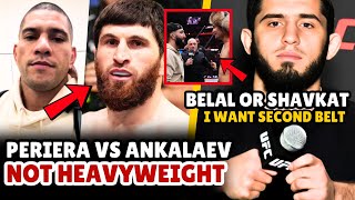 Islam Makhachev wants Belal or Shavkat for SECOND BELT! Alex Pereira will FIGHT Ankalaev not Volkov