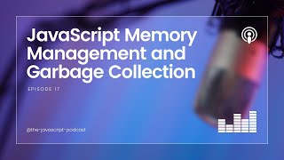 JavaScript Memory Management and Garbage Collection 🧹