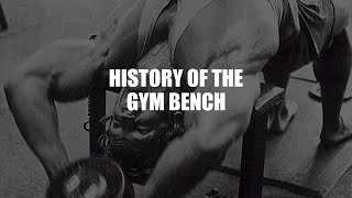 THE HISTORY OF THE HUMBLE GYM BENCH!